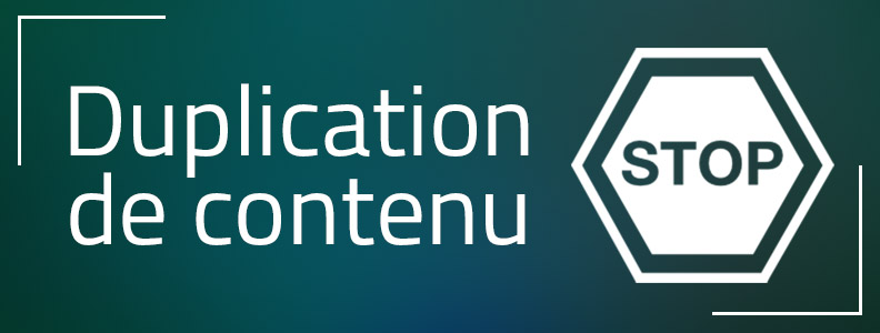 Duplication de contenu : Utilisez-vous les bonnes pratiques ? Duplication de contenu : Utilisez-vous les bonnes pratiques ?