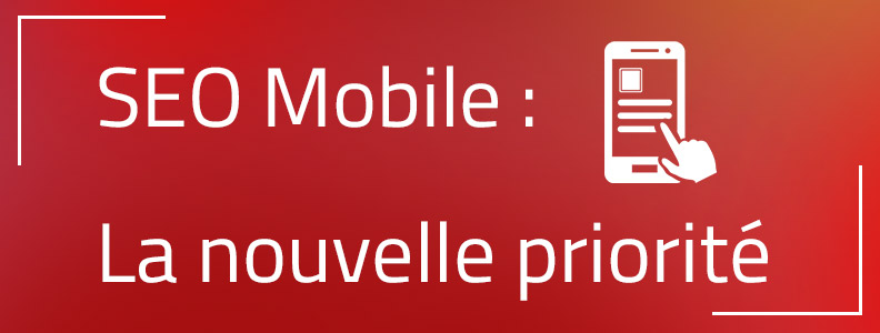 SEO mobile : la nouvelle priorité pour la visibilité de votre site web SEO mobile : la nouvelle priorité pour la visibilité de votre site web