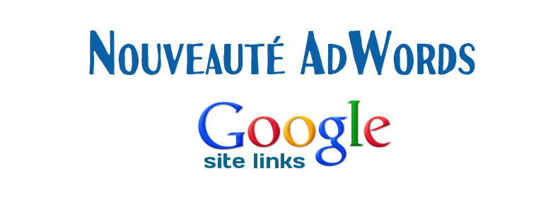 Une nouveauté Google Adwords : les extensions d’info-bulles (ou extension d’accroche) ! Une nouveauté Google Adwords : les extensions d’info-bulles (ou extension d’accroche) !